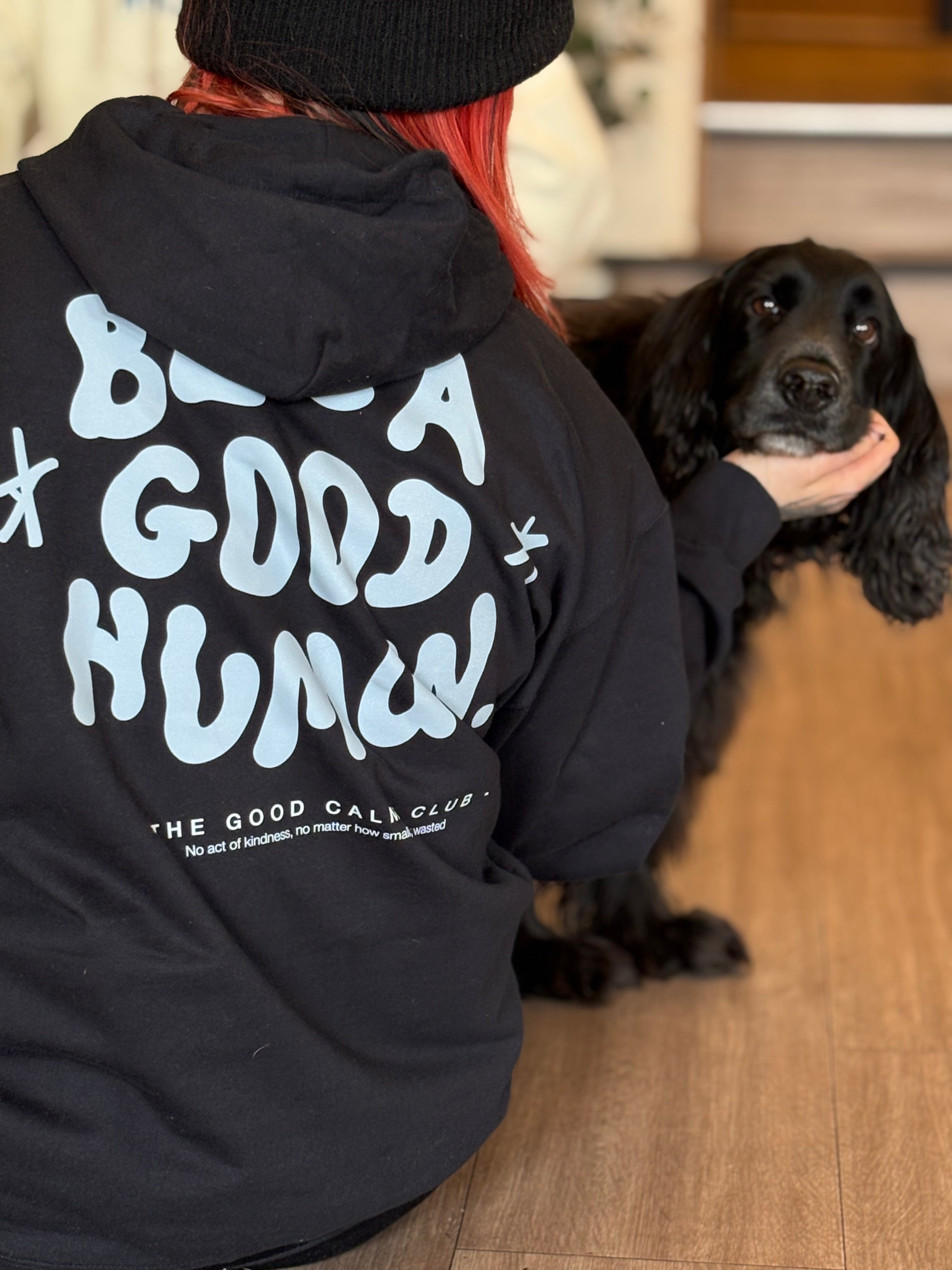 BE A GOOD HUMAN HOODIE